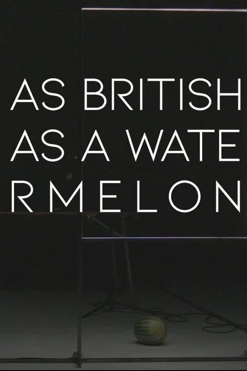 as british as a watermelon poster