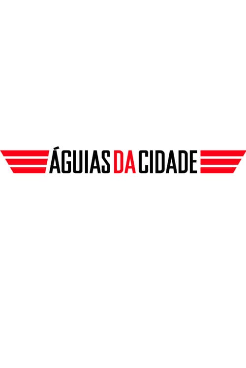 Águias da Cidade poster