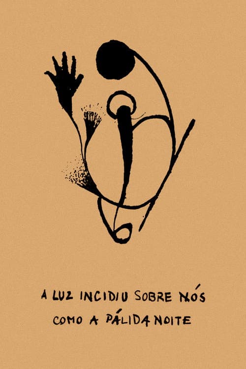 A Luz Incidiu Sobre Nós Como A Pálida Noite poster