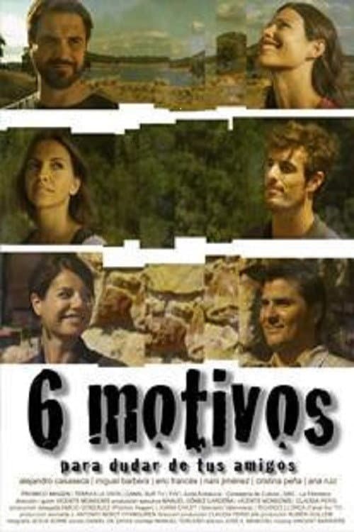 Seis motivos para dudar de tus amigos poster