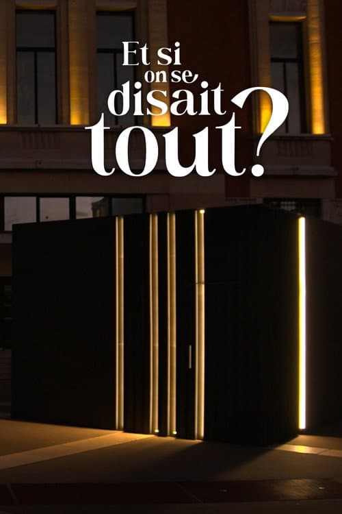 Et si on se disait tout ? poster
