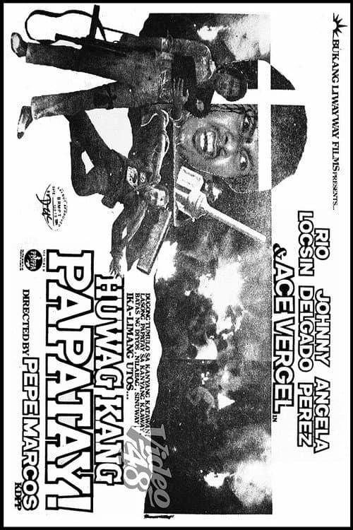 Huwag Kang Papatay! poster