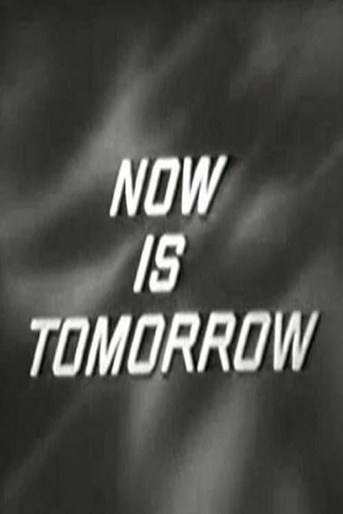 Now Is Tomorrow poster