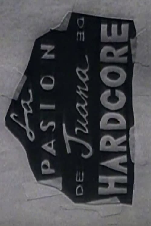 La Pasión De Juana De Hardcore poster