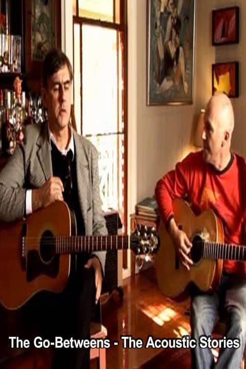 The Go-Betweens - The Acoustic Stories poster