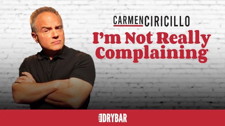 Carmen Ciricillo: I'm Not Really Complaining