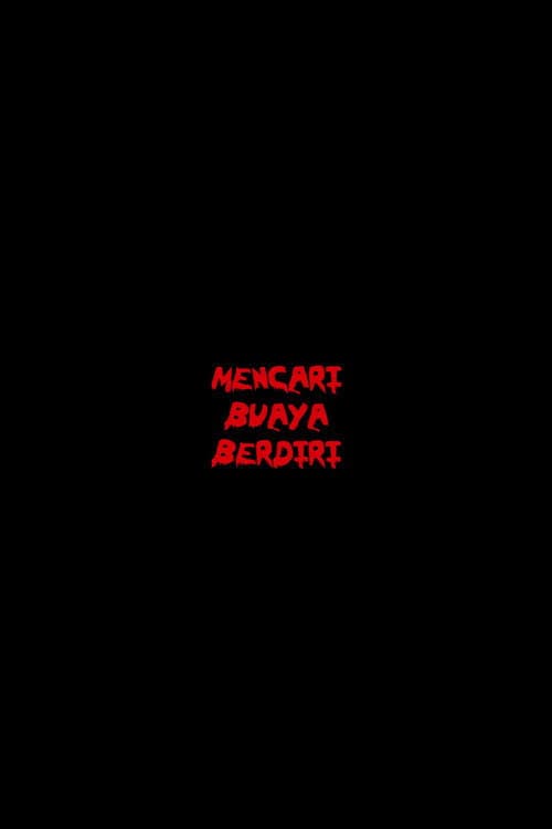Mencari Buaya Berdiri poster